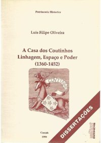 cover of the book A Casa dos Coutinhos. Linhagem, Espaço e Poder (1360-1452)