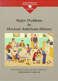 cover of the book Major problems in Mexican American history : documents and essays