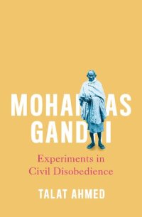 cover of the book Mohandas Gandhi: Experiments in Civil Disobedience