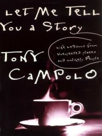 cover of the book Let Me Tell You a Story: Life Lessons from Unexpected Places and Unlikely People