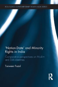 cover of the book Nation-state and Minority Rights in India: Comparative Perspectives on Muslim and Sikh Identities (Routledge Contemporary South Asia Series)