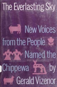 cover of the book The Everlasting Sky: New Voices from the People Named the Chippewa