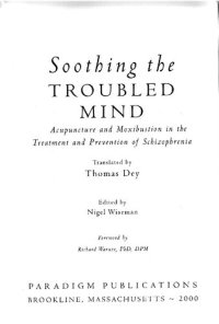 cover of the book Soothing the Troubled Mind: Acupuncture and Moxibustion in the Treatment and Prevention of Schizophrenia