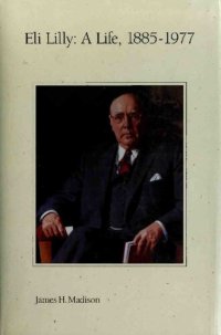 cover of the book Eli Lilly: A Life, 1885-1977