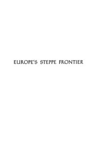 cover of the book Europe's Steppe Frontier, 1500-1800: A Study of the Eastward Movement in Europe