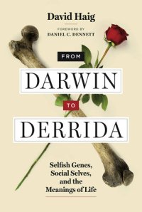 cover of the book From Darwin to Derrida: Selfish Genes, Social Selves, and the Meanings of Life