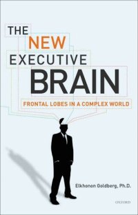 cover of the book The New Executive Brain: Frontal Lobes in a Complex World