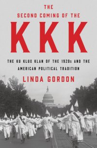 cover of the book The Second Coming of the KKK: The Ku Klux Klan of the 1920s and the American Political Tradition