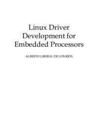 cover of the book Linux Driver Development for Embedded Processors  Learn to develop embedded Linux drivers with kernel 4.9 LTS