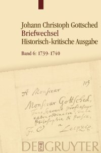 cover of the book Band 6 Juli 1739- Juli 1740, Unter Einschluß des Briefwechsels von Luise Adelgunde Victorie Gottsched