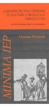 cover of the book Lasmanuelos, vida cotidiana de una familia negra en la Lima del s. XIX. Una reflexión histórica sobre la esclavitud urbana