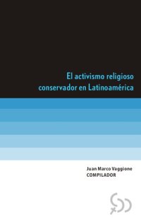 cover of the book El activismo religioso conservador en Latinoamérica