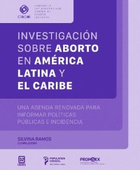 cover of the book Investigación sobre aborto en América Latina y El Caribe : una agenda renovada para informar políticas públicas e incidencia