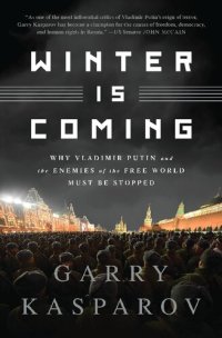 cover of the book Winter Is Coming: Why Vladimir Putin and the Enemies of the Free World Must Be Stopped