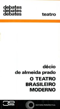 cover of the book O Teatro Brasileiro Moderno