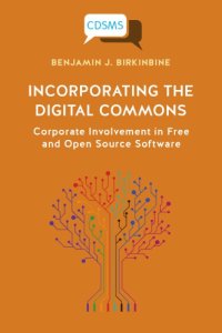 cover of the book Incorporating The Digital Commons: Corporate Involvement In Free And Open Source Software