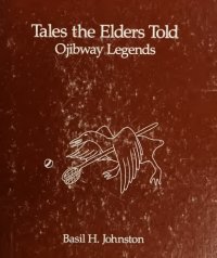 cover of the book Tales the Elders Told: Ojibway Legends