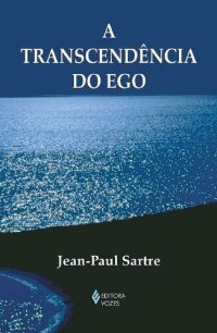 cover of the book A Transcendência do Ego (Textos Filosóficos)