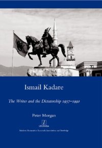 cover of the book Ismail Kadare : the writer and the dictatorship, 1957-1990