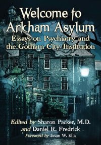 cover of the book Welcome to Arkham Asylum: Essays on Psychiatry and the Gotham City Institution