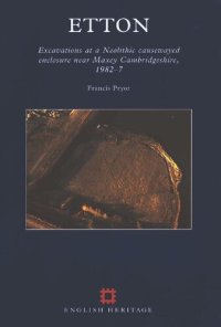 cover of the book Etton: Excavations at a Neolithic Causewayed Enclosure Near Maxey, Cambridgeshire, 1982-7