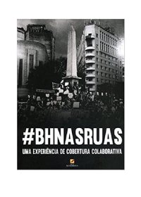 cover of the book #BhnasRuas: Uma Experiencia de Cobertura Colaborativa