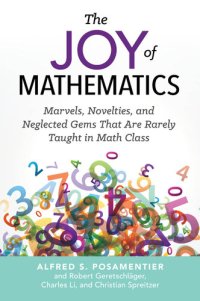 cover of the book The Joy of Mathematics: Marvels, Novelties, and Neglected Gems That Are Rarely Taught in Math Class