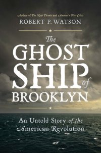 cover of the book The Ghost Ship of Brooklyn: An Untold Story of the American Revolution