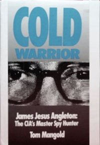 cover of the book Cold Warrior: James Jesus Angleton - CIA's Master Spy Hunter