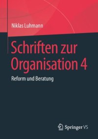 cover of the book Schriften zur Organisation 4: Reform und Beratung