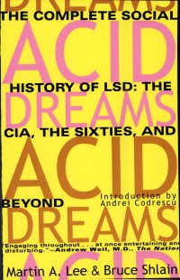 cover of the book Acid Dreams: The Complete Social History of LSD: the CIA, the Sixties, and Beyond