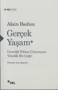 cover of the book Gerçek Yaşam : Gençleri Yoldan Çıkarmaya Yönelik Bir Çağrı