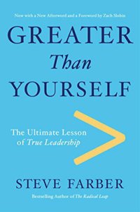 cover of the book Greater Than Yourself: The Ultimate Lesson of True Leadership