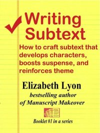 cover of the book Writing Subtext: How to Craft Subtext that Develops Characters, Boosts Suspense, and Reinforces Theme