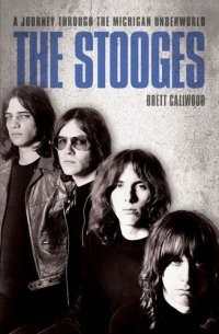 cover of the book The Stooges--A Journey Through the Michigan Underworld