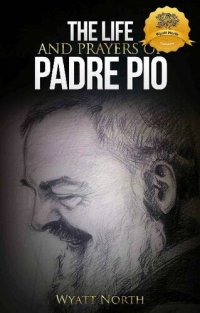 cover of the book The Life and Prayers of Saint Padre Pio