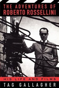 cover of the book The Adventures Of Roberto Rossellini: His Life And Films