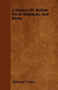 cover of the book A History of British Fossil Mammals and Birds