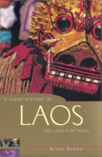 cover of the book A Short History of Laos: The Land in Between