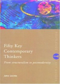 cover of the book Fifty Key Contemporary Thinkers: From Structuralism to Postmodernity