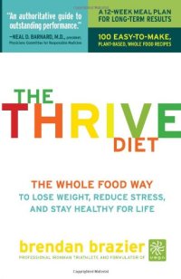 cover of the book The Thrive Diet: The Whole Food Way to Lose Weight, Reduce Stress, and Stay Healthy for Life