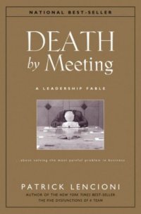 cover of the book Death by Meeting: A Leadership Fable...About Solving the Most Painful Problem in Business