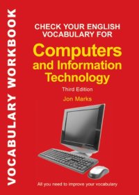 cover of the book Check Your English Vocabulary for Computers and Information Technology: All You Need to Improve Your Vocabulary