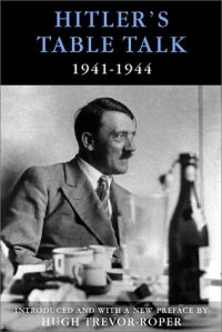 cover of the book Hitler's table talk, 1941-1944: his private conversations