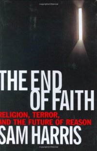 cover of the book The End of Faith: Religion, Terror, and the Future of Reason