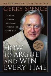 cover of the book How to Argue & Win Every Time: At Home, at Work, in Court, Everywhere, Everyday