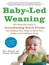 cover of the book Baby-Led Weaning: The Essential Guide to Introducing Solid Foods