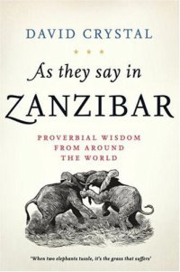 cover of the book As They Say in Zanzibar: Proverbial Wisdom From Around the World