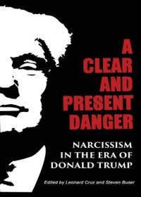 cover of the book A Clear and Present Danger: Narcissism in the Era of Donald Trump