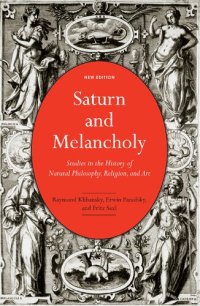 cover of the book Saturn and Melancholy: Studies in the History of Natural Philosophy, Religion, and Art